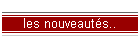 les nouveauts..