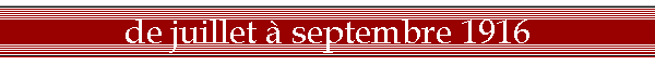 de juillet  septembre 1916