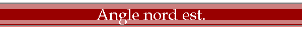 Angle nord est.