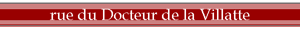 rue du Docteur de la Villatte